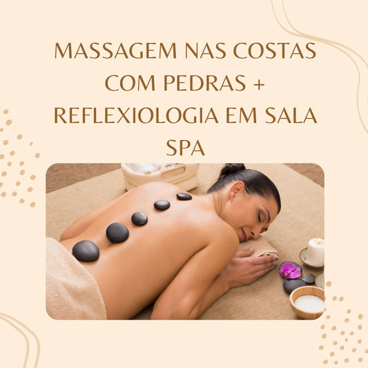 Reflexologia e Massagem com Pedras Quentes